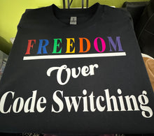 Load image into Gallery viewer, Freedom Over Code Switching T-Shirt
